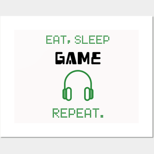 Eat, Sleep, Game, Repeat (Black) Posters and Art